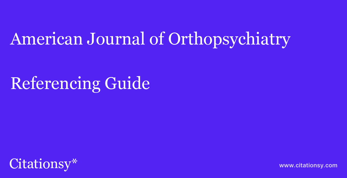 cite American Journal of Orthopsychiatry  — Referencing Guide